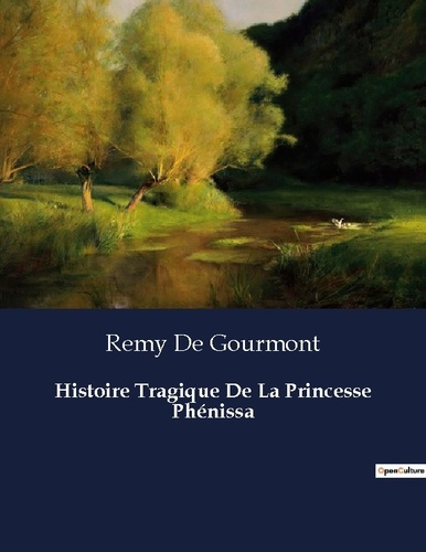 Emprunter Histoire Tragique De La Princesse Phénissa. Une tragédie familiale entre amour, pouvoir et trahison livre