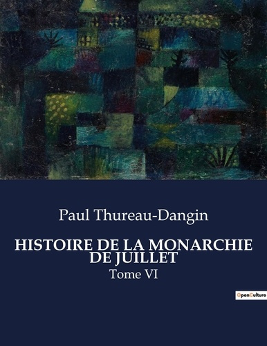Emprunter Histoire de la monarchie de juillet. Tome VI livre