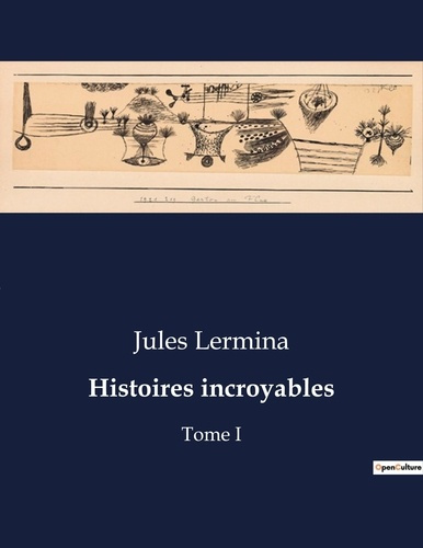 Emprunter Histoires incroyables. Une exploration du mystère et de l'étrange à travers l'obsession d'un homme. livre