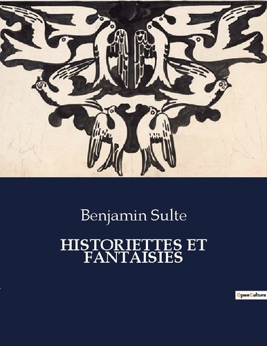 Emprunter Historiettes et fantaisies. Un recueil de récits courts et d'imaginations littéraires par Benjamin S livre