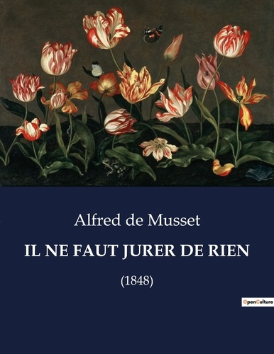Emprunter Il ne faut jurer de rien. Une exploration théâtrale des incertitudes de la vie par Alfred de Musset livre
