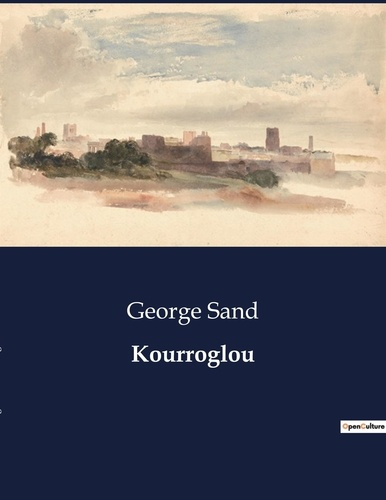 Emprunter Kourroglou. Une épopée persane revisitée par George Sand livre