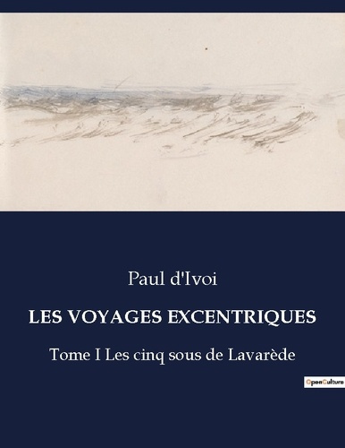 Emprunter Les voyages excentriques. Tome I Les cinq sous de Lavarède livre
