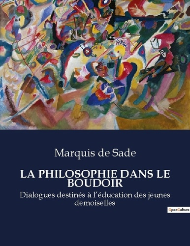 Emprunter La philosophie dans le boudoir. Dialogues destinés à l'éducation des jeunes demoiselles livre