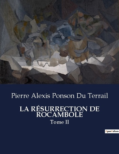 Emprunter LA RÉSURRECTION DE ROCAMBOLE. Tome II livre