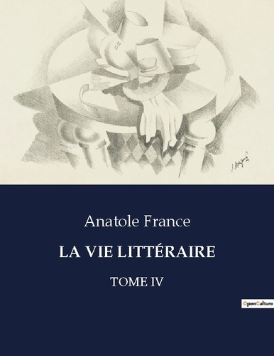 Emprunter LA VIE LITTÉRAIRE. Réflexions littéraires et critiques d'Anatole France livre