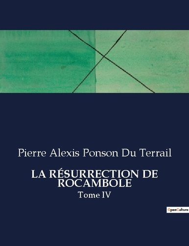 Emprunter LA RÉSURRECTION DE ROCAMBOLE. Tome IV livre