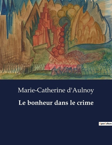 Emprunter Le bonheur dans le crime. . livre