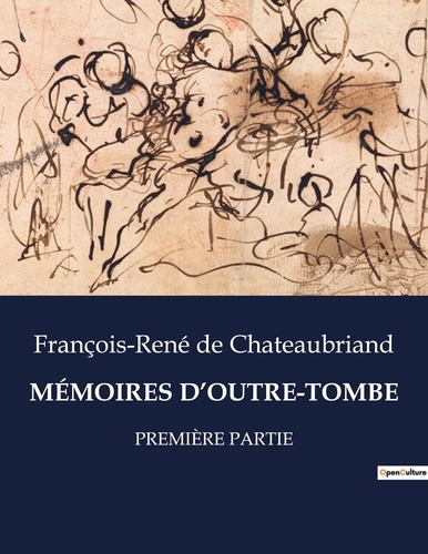 Emprunter MÉMOIRES D'OUTRE-TOMBE. PREMIÈRE PARTIE livre