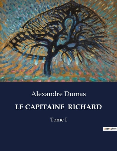 Emprunter Le capitaine richard. L'héroïsme face aux tumultes de l'Histoire livre