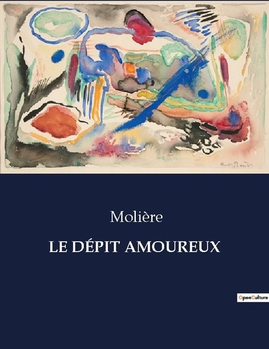 Emprunter LE DÉPIT AMOUREUX. . livre
