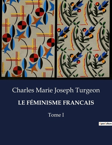 Emprunter LE FÉMINISME FRANCAIS. Tome I livre