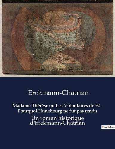 Emprunter Madame Thérèse ou Les Volontaires de 92 - Pourquoi Hunebourg ne fut pas rendu. Un roman historique d livre
