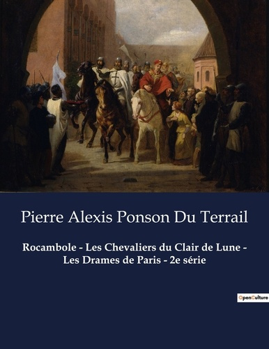 Emprunter Rocambole - Les Chevaliers du Clair de Lune - Les Drames de Paris - 2e série livre