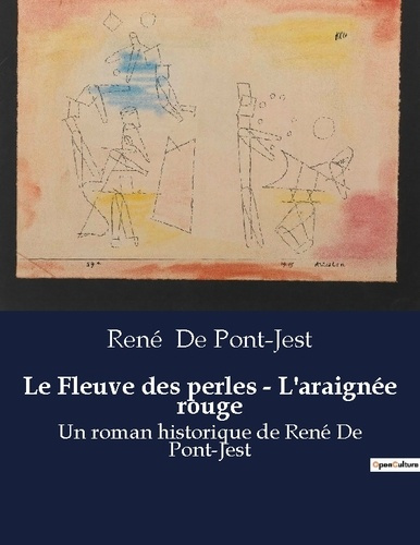 Emprunter Le Fleuve des perles - L'araignée rouge. Un roman historique de René De Pont-Jest livre