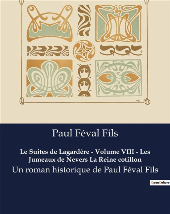 Emprunter Le Suites de Lagardère - Volume VIII - Les Jumeaux de Nevers La Reine cotillon. Un roman historique livre