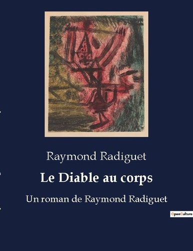 Emprunter Le Diable au corps. Un roman de Raymond Radiguet livre