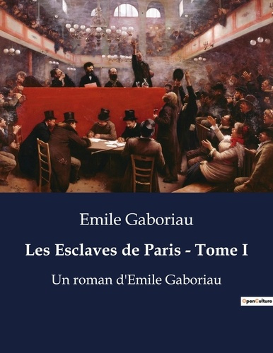 Emprunter Les Esclaves de Paris - Tome I. Les secrets inavouables de la capitale livre