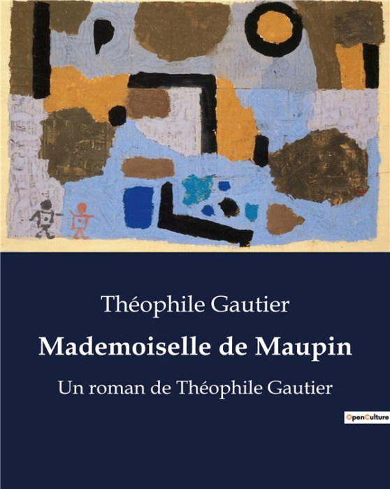 Emprunter Mademoiselle de Maupin. Une critique de la moralité et de l'utilitarisme dans la littérature du XIXe livre