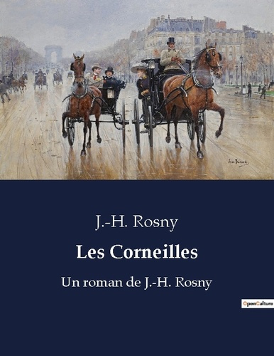 Emprunter Les Corneilles. Un récit de passions et de rivalités au coeur de la société française du XIXe siècle livre