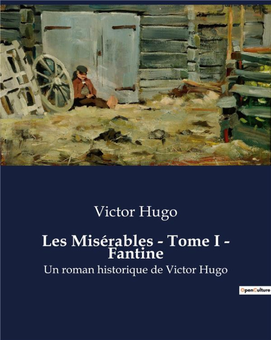 Emprunter Les Misérables - Tome I - Fantine. Un roman historique de Victor Hugo livre