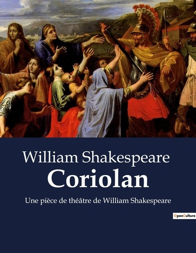 Emprunter Coriolan. Une pièce de théâtre de William Shakespeare livre