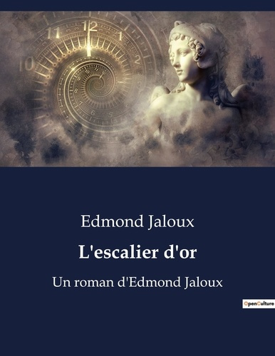 Emprunter L'escalier d'or. Un voyage introspectif à travers les relations humaines et les mystères du quotidie livre