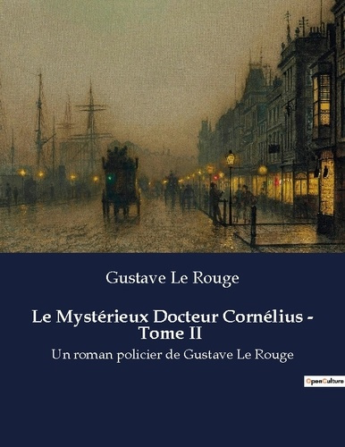 Emprunter Le Mystérieux Docteur Cornélius - Tome II. Les sombres transitions d'un savant aux frontières de la livre