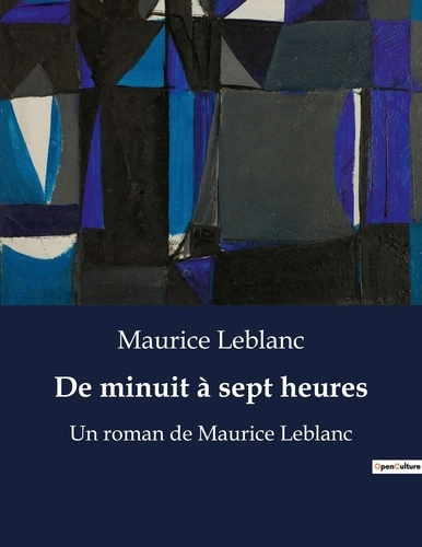 Emprunter De minuit à sept heures. Un roman de Maurice Leblanc livre