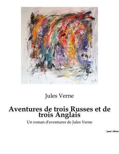 Emprunter Aventures de trois Russes et de trois Anglais. Un roman d'aventures de Jules Verne livre