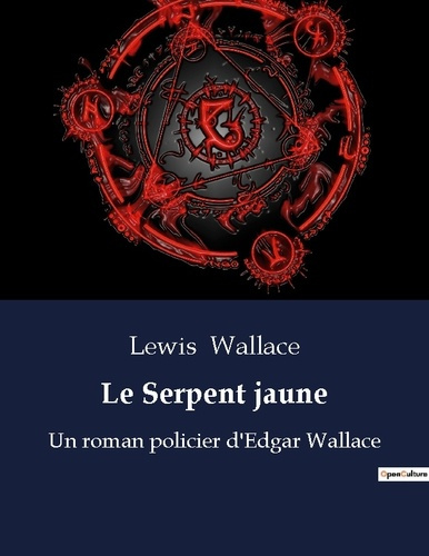 Emprunter Le Serpent jaune. Un roman policier d'Edgar Wallace livre