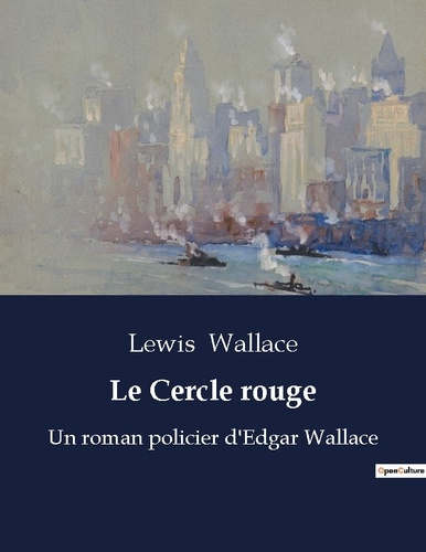 Emprunter Le Cercle rouge. Un roman policier d'Edgar Wallace livre