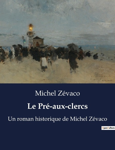 Emprunter Le pre aux clercs. Un roman historique de michel livre