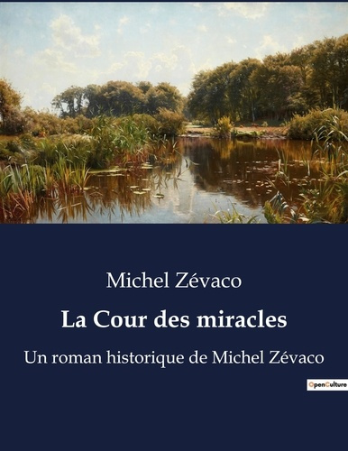 Emprunter La Cour des miracles. Un roman historique de Michel Zévaco livre