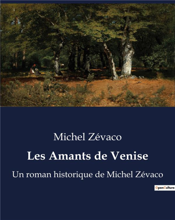 Emprunter Les Amants de Venise. Un roman historique de Michel Zévaco livre
