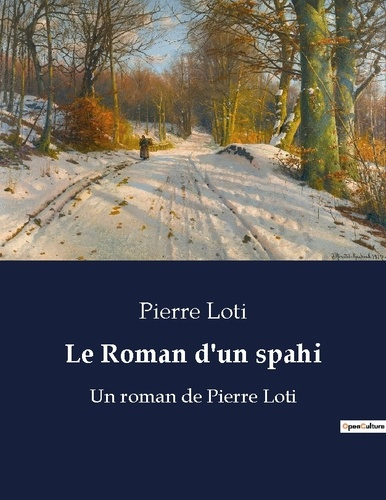 Emprunter Le Roman d'un spahi. Un roman de Pierre Loti livre
