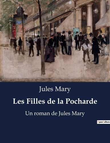 Emprunter Les Filles de la Pocharde. Un roman de Jules Mary livre