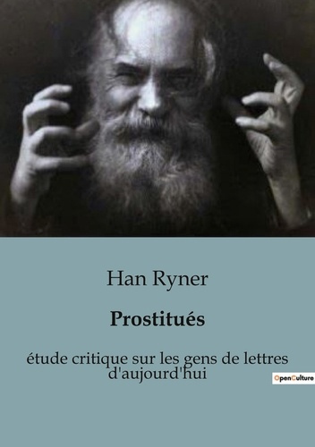 Emprunter Prostitués. étude critique sur les gens de lettres d'aujourd'hui livre