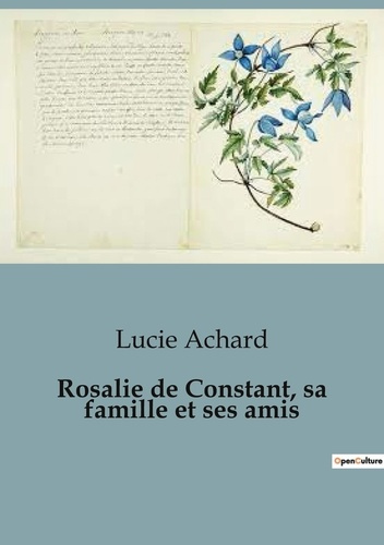 Emprunter Rosalie de Constant, sa famille et ses amis livre