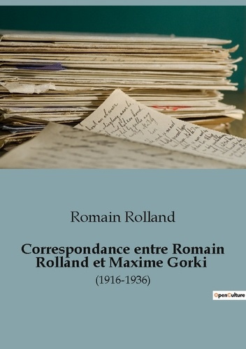 Emprunter Correspondance entre Romain Rolland et Maxime Gorki. (1916-1936) livre