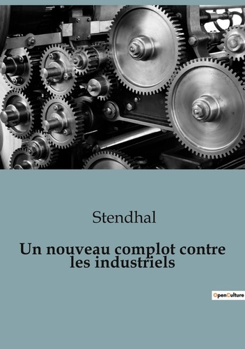 Emprunter Un nouveau complot contre les industriels. Les intrigues secrètes de l'ère industrielle livre