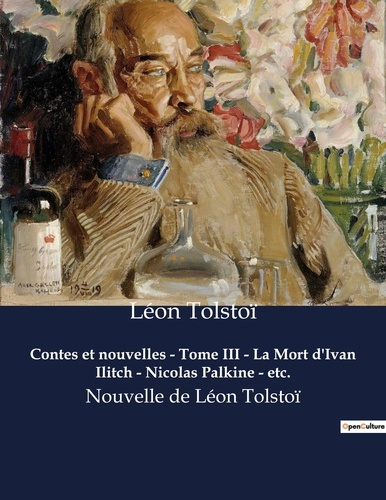 Emprunter Contes et nouvelles tome iii la mort d ivan ilitch nicolas palkine etc. Nouvelle de leon tolstoi livre