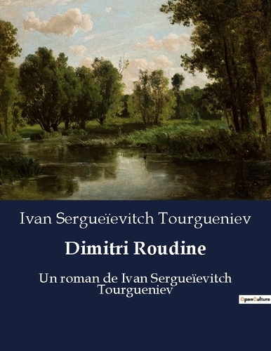 Emprunter Dimitri Roudine. Un roman de Ivan Sergueïevitch Tourgueniev livre