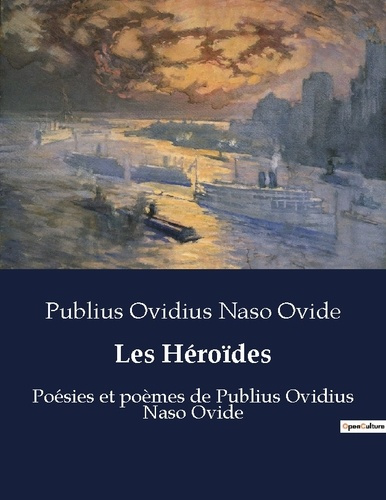 Emprunter Les Héroïdes. Poésies et poèmes de Publius Ovidius Naso Ovide livre