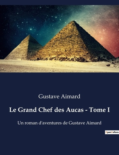 Emprunter Le Grand Chef des Aucas - Tome I. La lutte d'un chef indien pour la survie de son peuple. livre