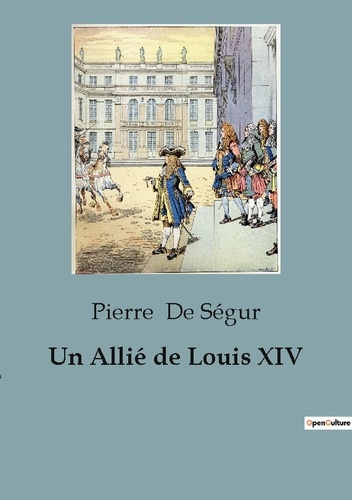 Emprunter Un Allié de Louis XIV livre