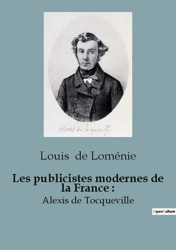 Emprunter Les publicistes modernes de la France :. Alexis de Tocqueville livre