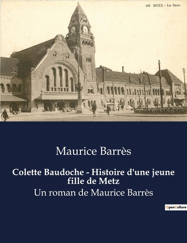 Emprunter Colette Baudoche - Histoire d'une jeune fille de Metz. Un roman de Maurice Barrès livre