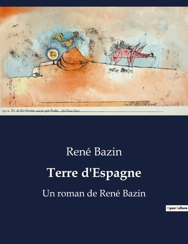 Emprunter Terre d'Espagne. Un roman de René Bazin livre