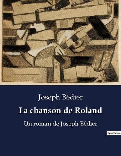 Emprunter La chanson de roland. Un roman de joseph bedier livre
